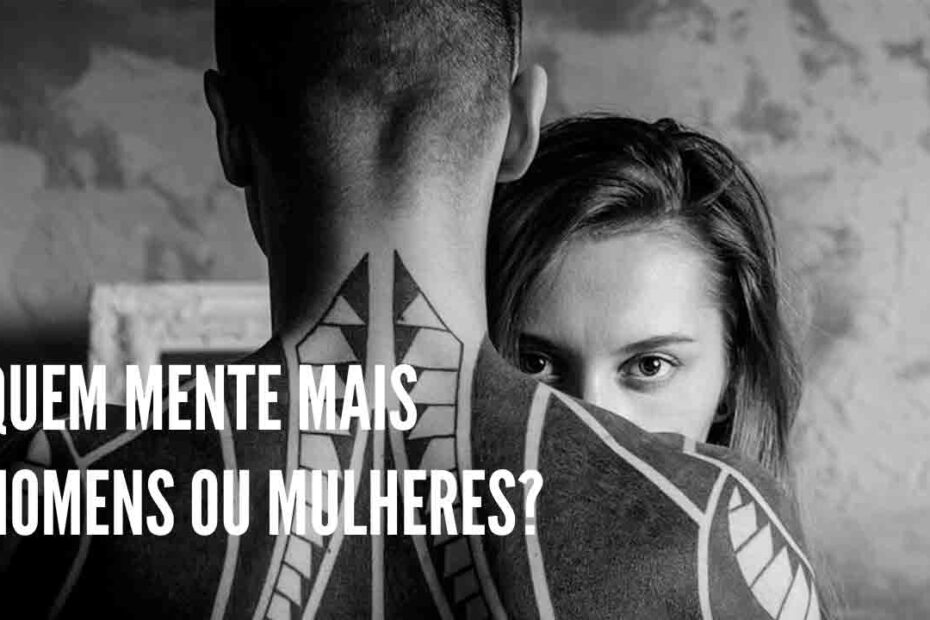quem-mente-mais-homens-mulheres-ibralc