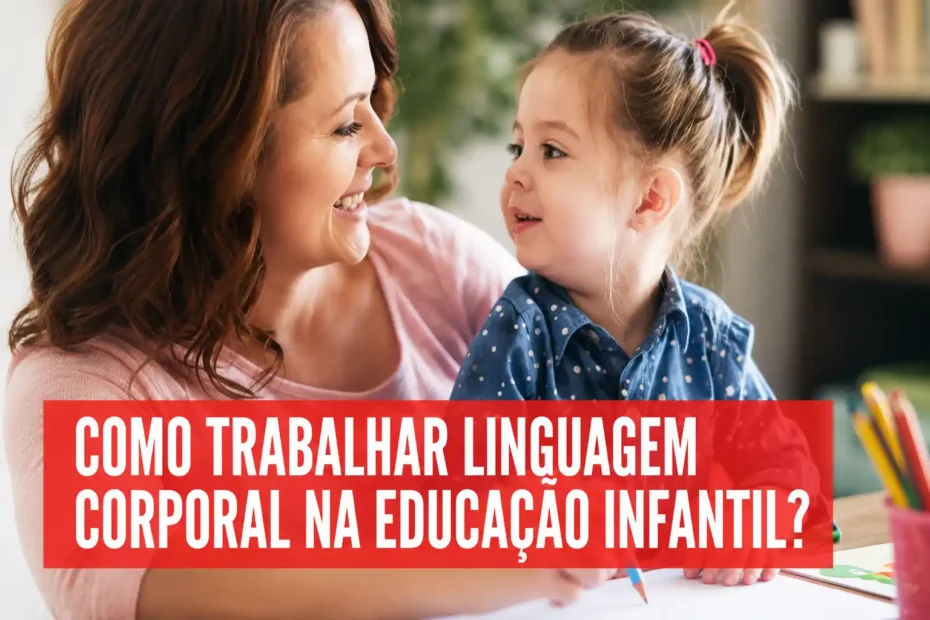 2026-como-trabalhar-linguagem-corporal-educacao-infantil-ibrale