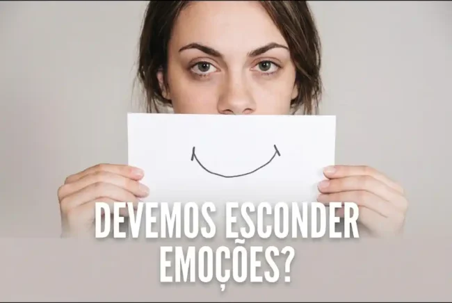 Por que você deveria parar de esconder suas emoções?