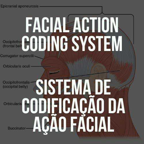 facs-facial-action-coding-system-sistema-de-codificacao-acao-facial