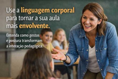Linguagem corporal na sala de aula | O que fazer?