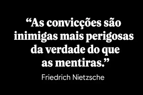 Citação atribuída a Friedrich Nietzsche sobre convicções, verdade e mentiras em fundo preto com texto branco.