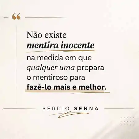 Card com citação de Sergio Senna sobre mentira inocente em fundo areia claro, design minimalista 1:1.