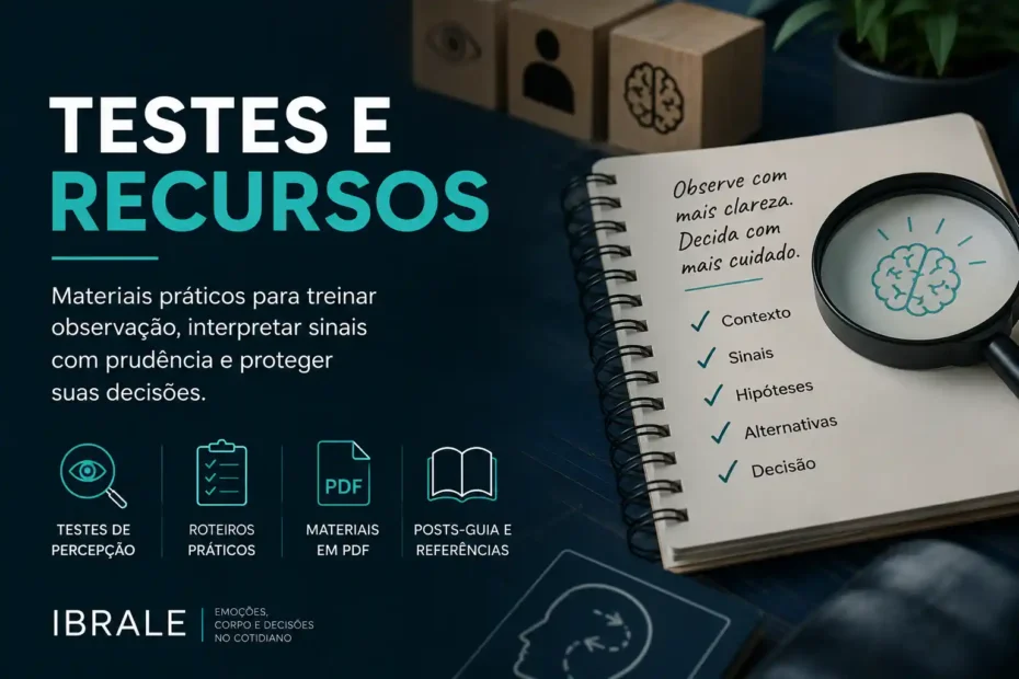 Imagem sobre testes e recursos do IBRALE, com caderno, lupa, checklist e materiais para observar melhor e decidir com cuidado